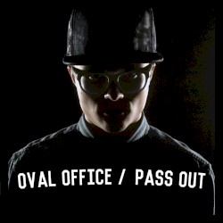 Oval Office / Pass Out