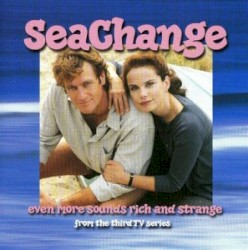 Seachange: Even More Sounds Rich and Strange