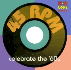 45 RPM: Celebrate the '60s