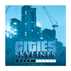 Cities: Skylines - Deep Focus Radio