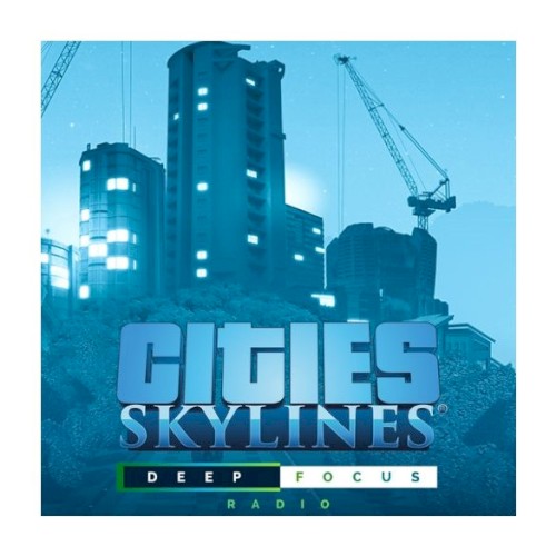 Cities: Skylines - Deep Focus Radio