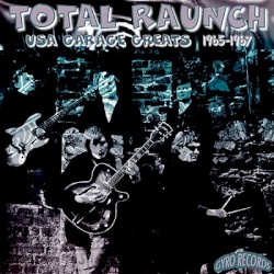 USA Garage Greats 1965-1967: Vol. 96: Total Raunch