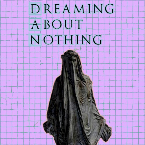 Dreaming About Nothing