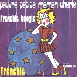 Pauvre petite maman cherie / Frenchie boogie