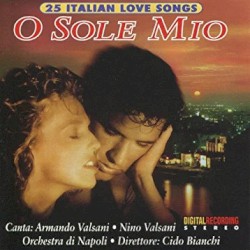 O Sole Mio - 25 Italian Love Songs
