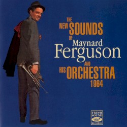 The New Sound of Maynard Ferguson and His Orchestra 1964