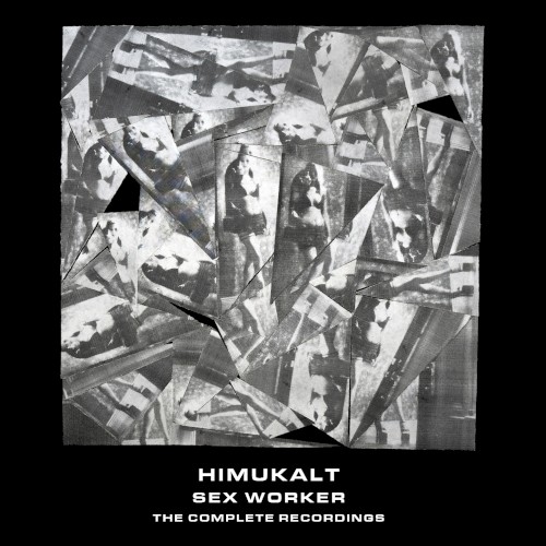Sex Worker : The Complete Recordings