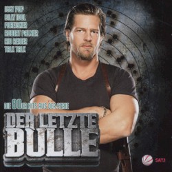 Der letzte Bulle: Die 80er Hits aus der TV-Serie