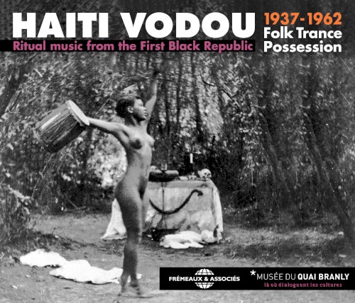 Haïti Vodou : Folk Trance Possession 1937–1962