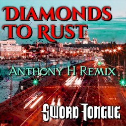 Diamonds to Rust (Anthony H remix) Mastermelt