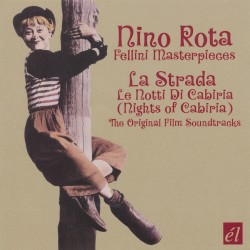 La Strada / Le Notti di Cabiria: The original film soundtracks