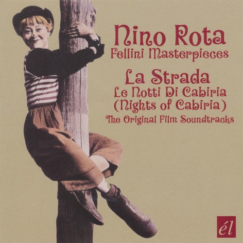 La Strada / Le Notti di Cabiria: The original film soundtracks