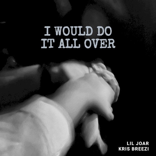 I Would Do It All Over