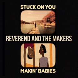 Stuck on You / Makin’ Babies