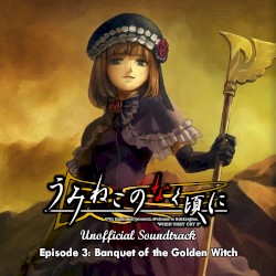 Umineko no Naku Koro ni Unofficial Soundtrack - Episode 3: Banquet of the Golden Witch