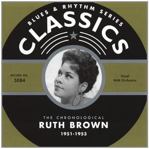 Blues & Rhythm Series: The Chronological Ruth Brown 1951-1953