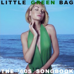 Little Green Bag: The ’60s Songbook