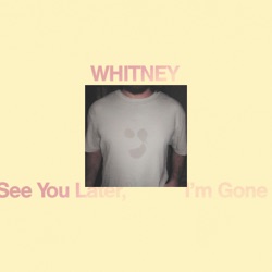 See You Later, I'm Gone