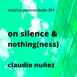 On Silence and Nothing(ness)