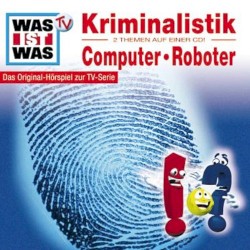 Kriminalistik / Computer & Roboter