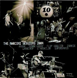 The Marconi Sessions 2004