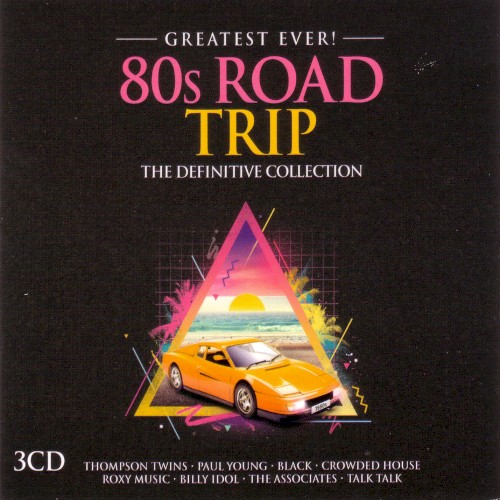 Greatest Ever 80’s Road Trip