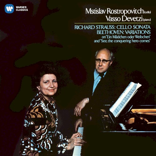 Richard Strauss: Cello Sonata / Beethoven: Cello Variations on “Ein Mädchen oder Weibchen” and “See, the Conquering Hero Comes”