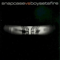 snapcase vs boysetsfire