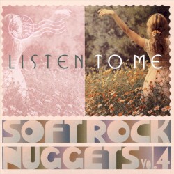 Soft Rock Nuggets, Vol. 4: Listen to Me