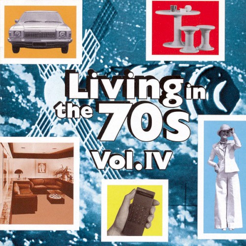 Living in the 70s, Vol IV