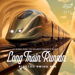 Long Train Runnin’ (Electro Swing Mix)
