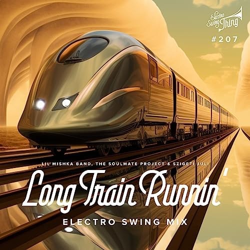 Long Train Runnin’ (Electro Swing Mix)