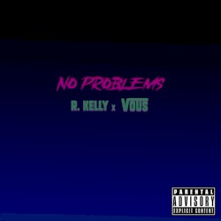 No Problems ft R Kelly