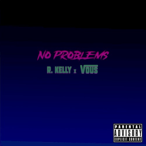 No Problems ft R Kelly