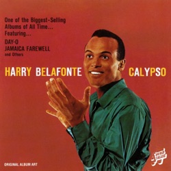 Musical Moments to Remember: Harry Belafonte – Mister Calypso in Studio & On Stage (2015 Digital Remaster)