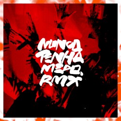 Nunca Tenha Medo Rmx (Ao Vivo)