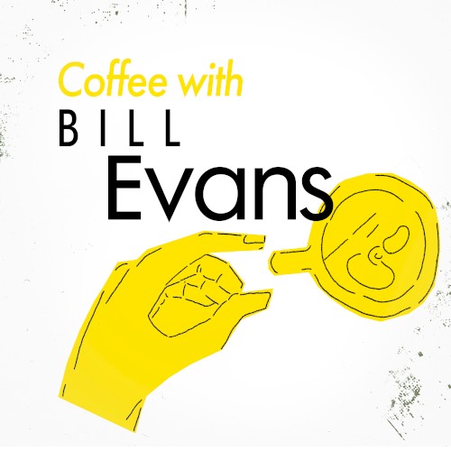 Coffee with Bill Evans
