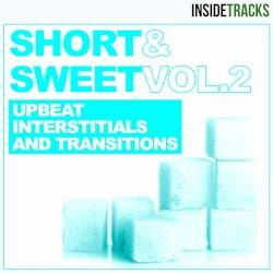 SHORT & SWEET, Vol. 2: Upbeat Interstitials and Transitions