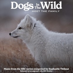 Dogs In The Wild: Meet The Family (Music from the BBC Series)
