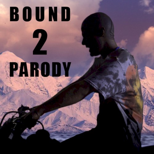 Bound 2 Parody