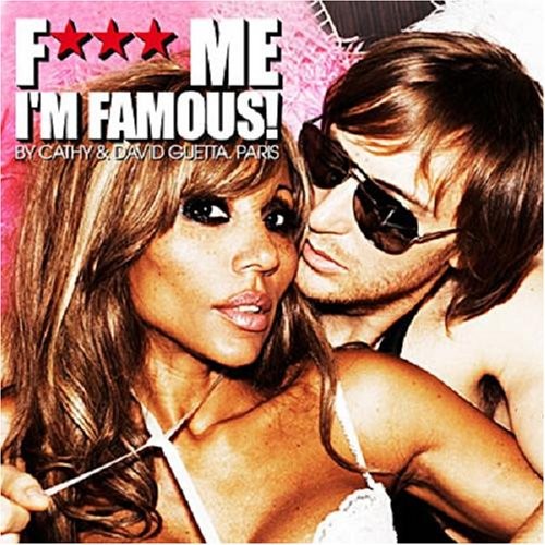 F*** Me I’m Famous! Ibiza Mix ’08