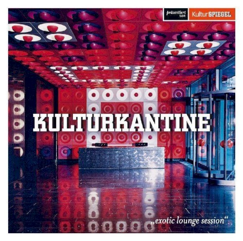 Kulturkantine: Exotic Lounge Session