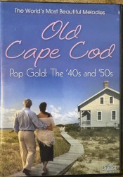 Old Cape Cod: Pop Gold: The ’40s and ’50s