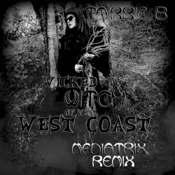 Wicked Witch of the West Coast (Mediatrix Remix)