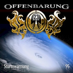 Offenbarung 23 95: Sturmwarnung