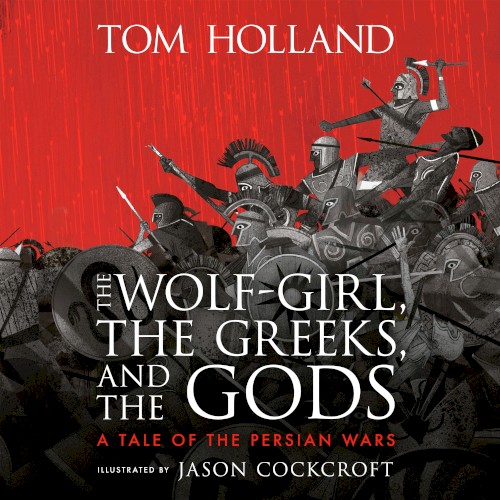 The Wolf‐Girl, the Greeks, and the Gods: A Tale of the Persian Wars