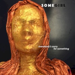 Everybody’s Sorry for Something