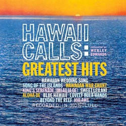 Hawaii Calls Greatest Hits Presented By Webley Edwards With Al Kealoha Perry