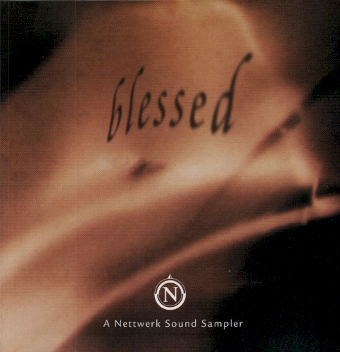 Blessed: A Nettwerk Sound Sampler