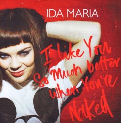 I Like You So Much Better When You’re Naked